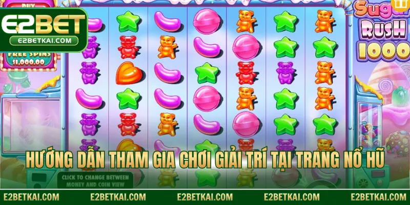 Hướng dẫn tham gia chơi giải trí tại trang nổ hũ